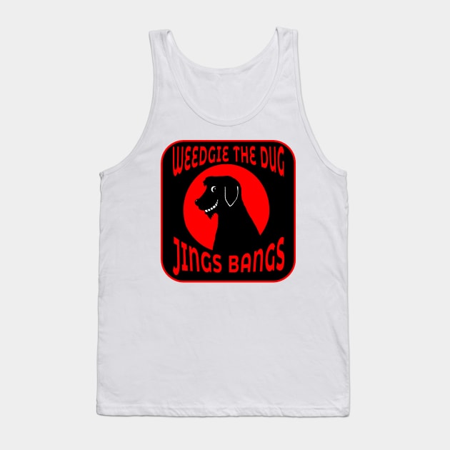 Weedgie The Dug -Jings Bangs Tank Top by TimeTravellers